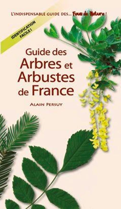 Guide des Arbres et Arbustes de France. 2011. (Guides des fous de nature). illus. 424 p.