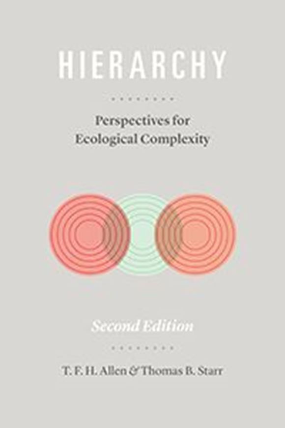 Hierarchy. Perspectives for Ecological Complexity. 2017.28 line figs. 51 photogr. 2 tabs. 417 p. gr8vo. Paper bd.