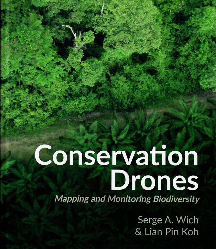 Conservation Drones: Mapping and Monitoring Biodiversity. 2018. illus. 144 p. gr8vo. Hardcover.