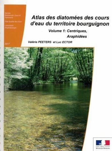 Atlas des diatomées des cours d'eau du territoire bourguignon. Volume 1: Centriques, Araphidées. 2017. Many col. dot maps. Many photomicrographs. 309 p. 4to. - Ringbinder.