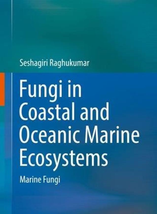  Fungi in Coastal and Oceanic Marine Ecosystems. Marine Fungi. 2017. 95 (37 col.) figs. XVII, 378 p. gr8vo. Hardcover. 