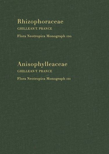 Volume 120 - 121: Prance, Ghillean: Rhizophoraceae - Anisophylleaceae. 2018. illus. 82 p. gr8vo. Hardcover.