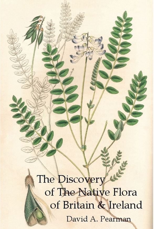  The Discovery of the Native Flora of Briatin and Ireland. 2017. illus. 484 p. Paper bd.