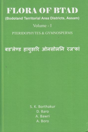  Flora of BTAD (Bodoland territoral area districts, Assam). 4 vols. 2018. col. illus. maps. 122 pls.(not incl. in pagination). VI, 1083 p. gr8vo. Hardcover. 