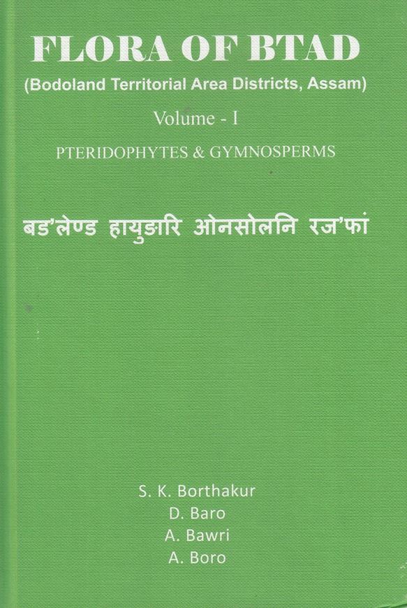  Flora of BTAD (Bodoland territoral area districts, Assam). 4 vols. 2018. col. illus. maps. 122 pls.(not incl. in pagination). VI, 1083 p. gr8vo. Hardcover. 