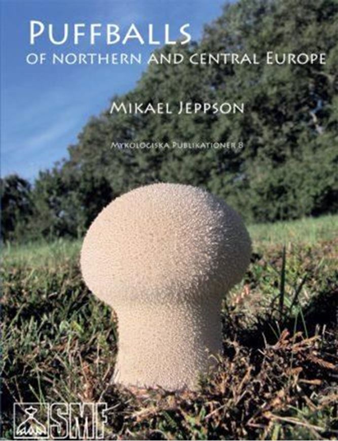 Puffballs of Northern and Central Europe. 2018. (Mykologiska Publikationer, 8). illus.(line drawings and photographs). 360 p. gr8vo. Hardcover. - In English.