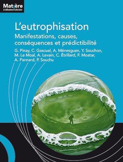  L'eutrophisation: manifestations, causes, conséquences et prédictibilité. 2018. (Matière à debattre et décider). illus. 175 p.