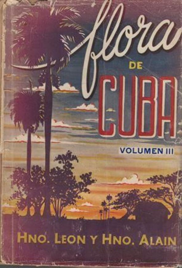 Flora de Cuba. Vol. 3: Dicotiledoneas: Malpighiaceae a Myrtaceae. 1953.  202 fig. 502 p. gr8vo. Paper bd.