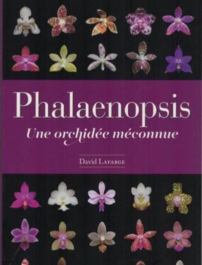 Phalaenopis. Une orchidée méconnue. 2019. illus. 247 p. Paper bd..