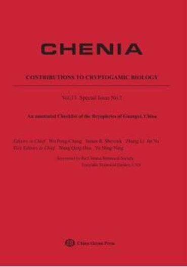 Contributions to Cryptogamic Biology. Vol. 13: Special issue No. 1: An annotated Checklist of the Bryophytes of Guangxi, China. 140 p. gr8vo. Paper bd. - In English.