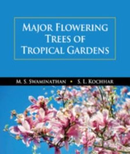 Major Flowering Trees of Tropical Gardens. 3rd augmented ed.  2019. 700 col. photographs. XVII, 380 p. 4to. Hardcover.