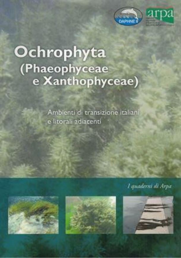 Ochrophyta (Phaeophyceae e Xanthophyceae). Ambienti di tansizione e litorali adiacenti). 2011. (I Quaderni si ARPA). illus.(col.). 334 p 4to. - In Italian.