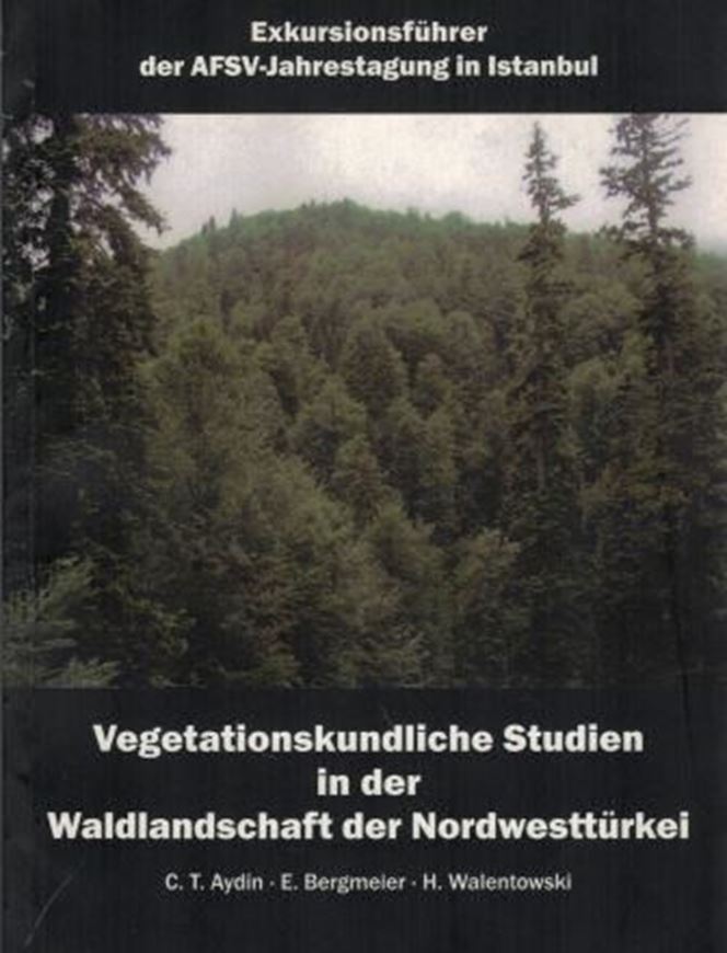 Vegetationskundliche Studien in der Waldlandschaft der Nordwesttürkei. Exkursionsführer der AFSV - Jahrestagung in Istanbul. 2008. 16 col. Tafeln. 240 S. Broschiert. - Trilingual (English/ German / Turkish).