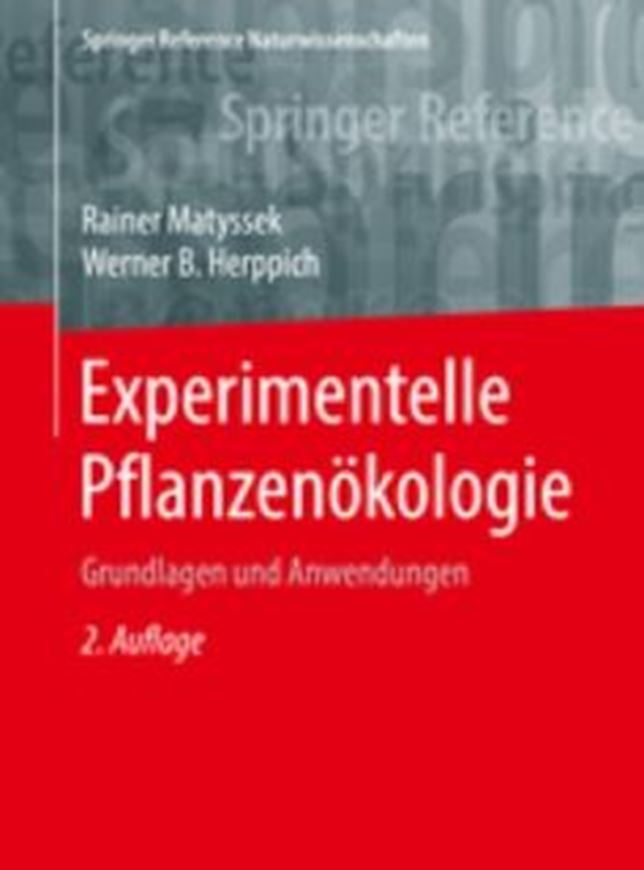 Experimentelle Pflanzenökologie. Grundlagen und Anwendungen. 2te stark überarbeitete und erweiterte Auflage.  2019. (Springer Reference Naturwissenschaften). 213 (42 s/w) Fig. XV, 549 S.