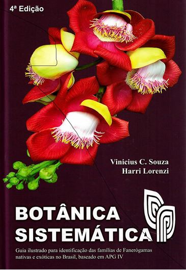 Botanica Sistematica. Guia ilustrada para identificacao das familias de Fanerogamas nativas e exoticas no Brasil, baseado em APG IV. 4a Edicao. 2019. ca. 1900 col. photogr. 768 p. lex8vo. Hardcover. - In Portuguese, with Latin nomenclature.