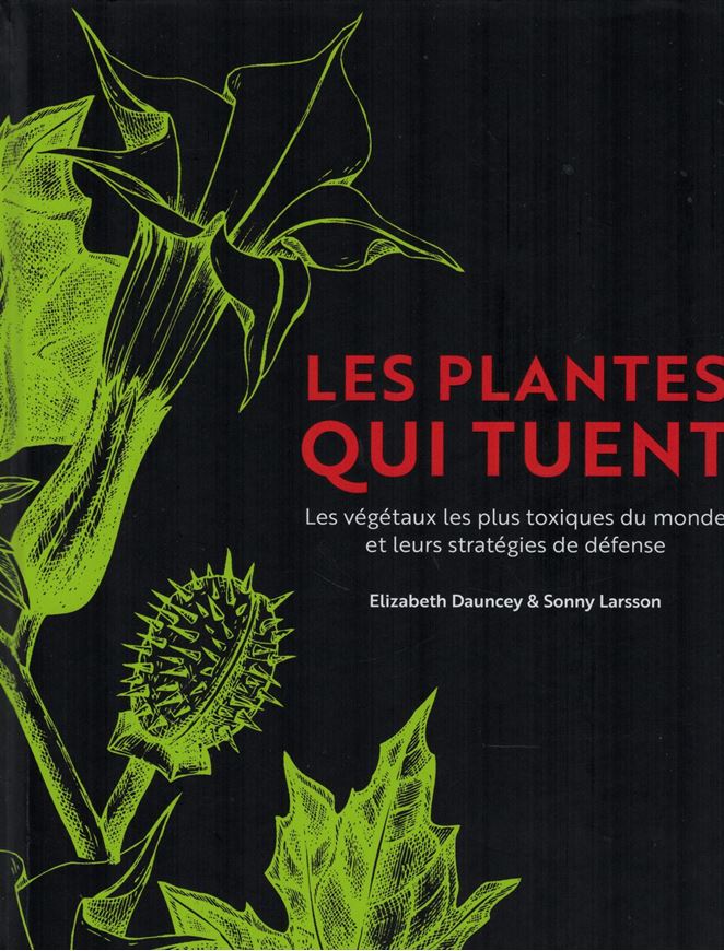 Les plants qui tuent. 2019. 400 figs. 224 p. 4to. Hardcover.