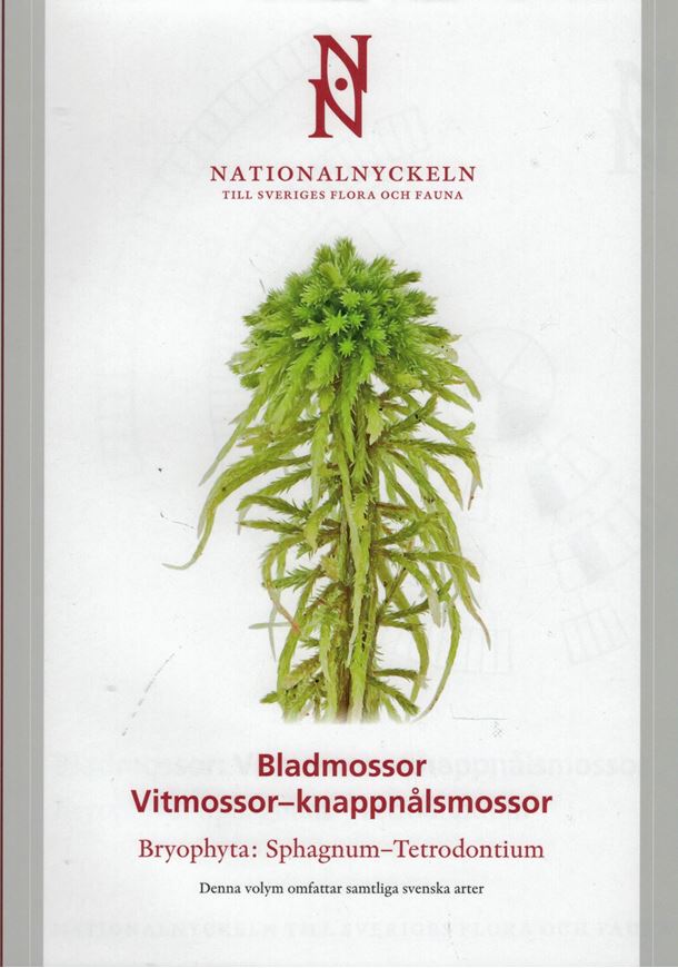 Encyclopedia of the Swedish Flora and Fauna: Bladmossor: Vitmossor - Knappnalsmossor. 2019. illus. (col.). maps (cols.). 414 p. gr8vo. Hardcover. - In Swedish, with Latin nomenclature.