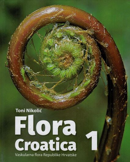 Flora Croatica. Vaskularna flora Republike Hvratska. volumes 1 - 3. illus.(col.) 1900 p.4to.- In Croaian, with Latin nomenclature.