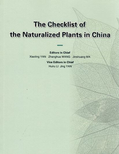 The Checklist of the Naturalized Plants in China. 2019. 425 p. Paper bd.- In English.