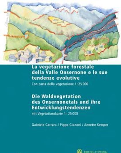 La vegetazione forestale della Valle Onsernone e le sue tendenze evolutive / Waldvegetation des Onsernonetals und ihre Entwicklungstendenzen. 2020. (Bristol - Schriftenreihe, 61). 1 carta 1: 25 000. 239 Fig. 54 Tab. 337 S. - Bilingual (Italienisch / Deutsch).