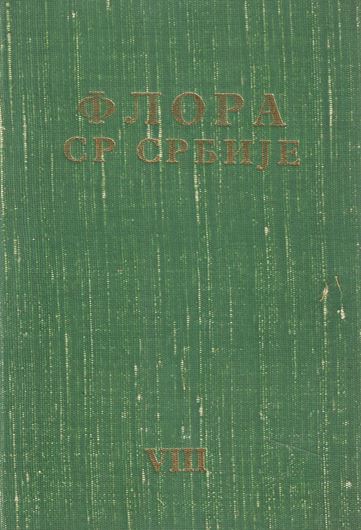 Flora SR Srbija (Flora of the Socialist Republic of Serbia.). Volume 8. 1976. 515 p. - In Serbian, with Latin nomenclature.