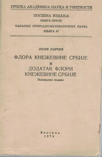 Flora knezevine Srbije ili vaskularne biljke, koje y Srbjie divlie rastu, Flora principatus Serbiae. 1874. (Re - issue 1974). XXXIV, 798 p. Paper bd. - Serbian, with Latin nomenclature.