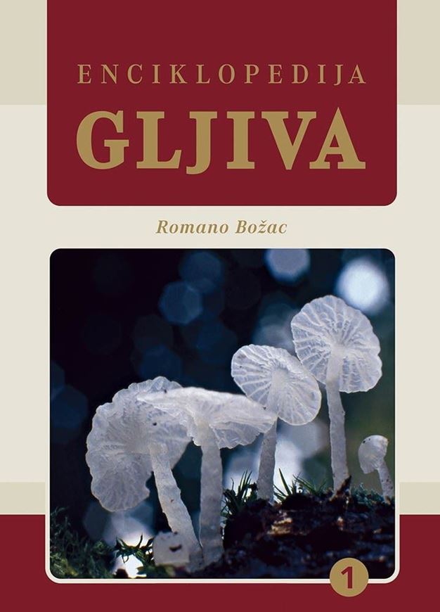 Enciklopedija gljiva. Volume 1. 2005. col. illus. 600 p. gr8vo.- In Croatian, with Latin nomenclature.