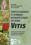 Espèces sauvages et hybrides interspécifiques du genre Vitis. Guide illustré de détermination des principaux représentants postculturaux en France. 2020. ca. 400 figs. 154 p. 4to. Ringbinder.