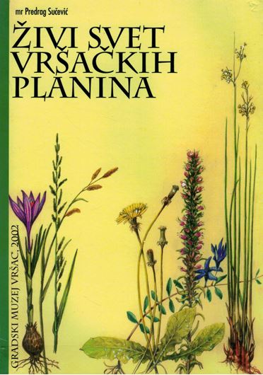 Zvi svet vrsackih planina - Mr Predrak Sucevic. 2002.illus. 144 p. Paper bd. - In Serbian.