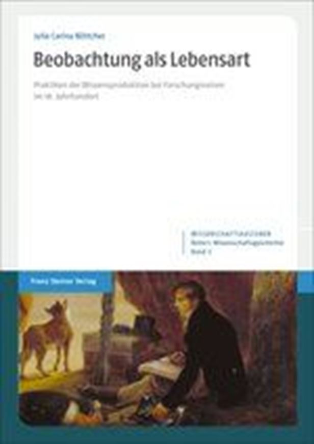 Beobachtung als Lebensart. Praktiken der Wissenproduktion bei Forschungsreisen im 18. Jahrhundert. 2020. (Wissenschaftkulturen, Reihe 1, Band 2). 15(13 kol.) Fig. 422 S. Hardcover.