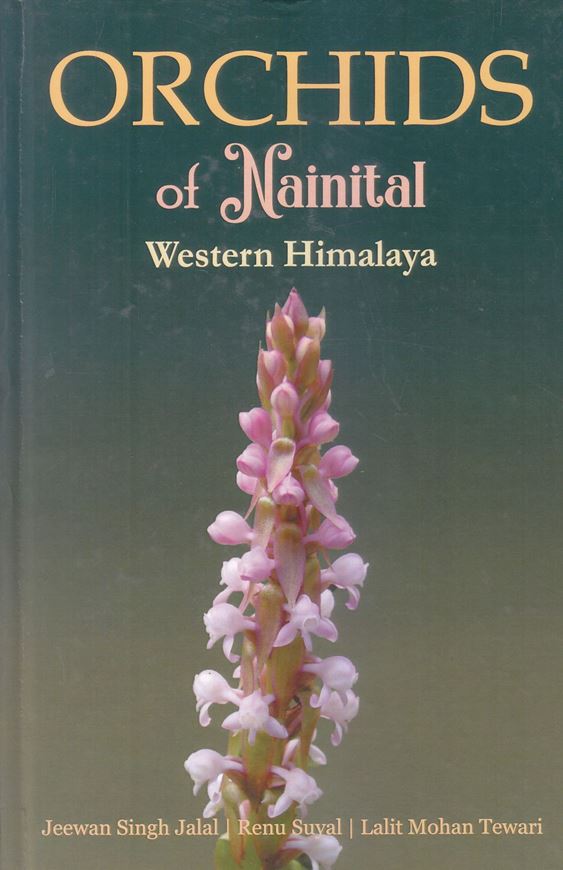 Orchids of Nainital, Western Himalaya. 2019. illus.(col.). XII, 92 p. Hardcover.