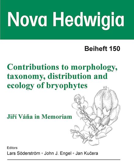 Contributions to morphology, taxonomy, distribution and ecology of bryophytes. 2020. (Nova Hedwigia, Beiheft 150). 112 figs. 9 tabs. 3 plates. 334 p. 4to. Paper bd.