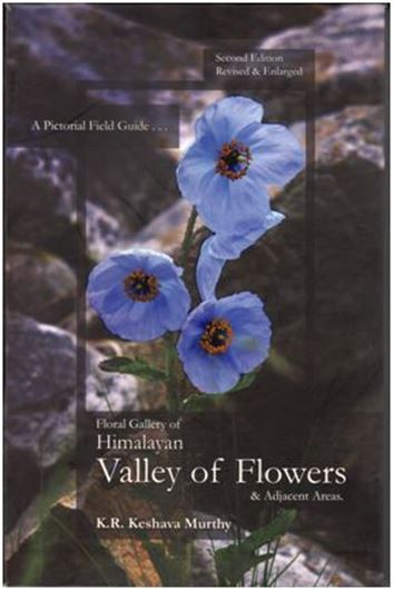 Flora Gallery of HimalayanValley of Flowers & Adjacent Areas: A Pictorial Field Guide. 2nd revised and enlarged ed. 2002. illus. (col.). XI, 404 p. Paper bd.