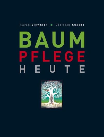 Baumpflege heute. 6. völlig überarbeitete und erweiterte Auflage. 2020. 381 Farbabbildungen (Strichzeichnungen). 11 Tabellen. 288 S. gr8vo. Kartoniert.