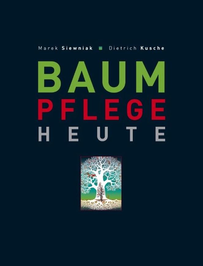 Baumpflege heute. 6. völlig überarbeitete und erweiterte Auflage. 2020. 381 Farbabbildungen (Strichzeichnungen). 11 Tabellen. 288 S. gr8vo. Kartoniert.