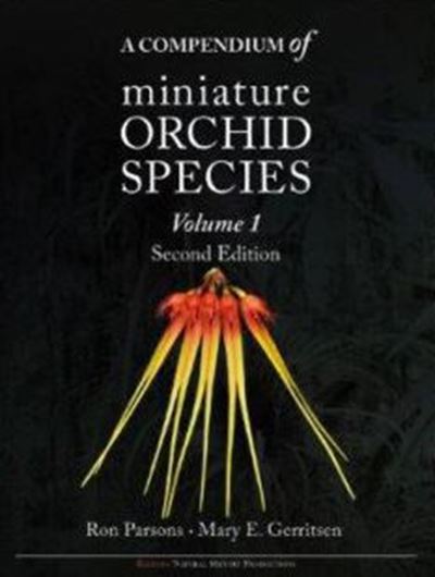 A Compendium of Miniature Orchid Species. 2nd rev. & augmented ed. 4 volumes. 2021. 3080 col. photogr. 2270 p. gr8vo. Hardcover.