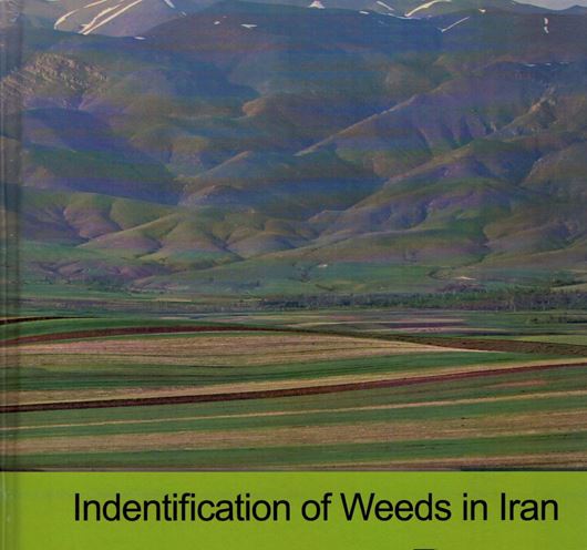 Identification of Weeds in Iran. 2021. 952 col. photogr. 1019 p. gr8vo. Hardcover.