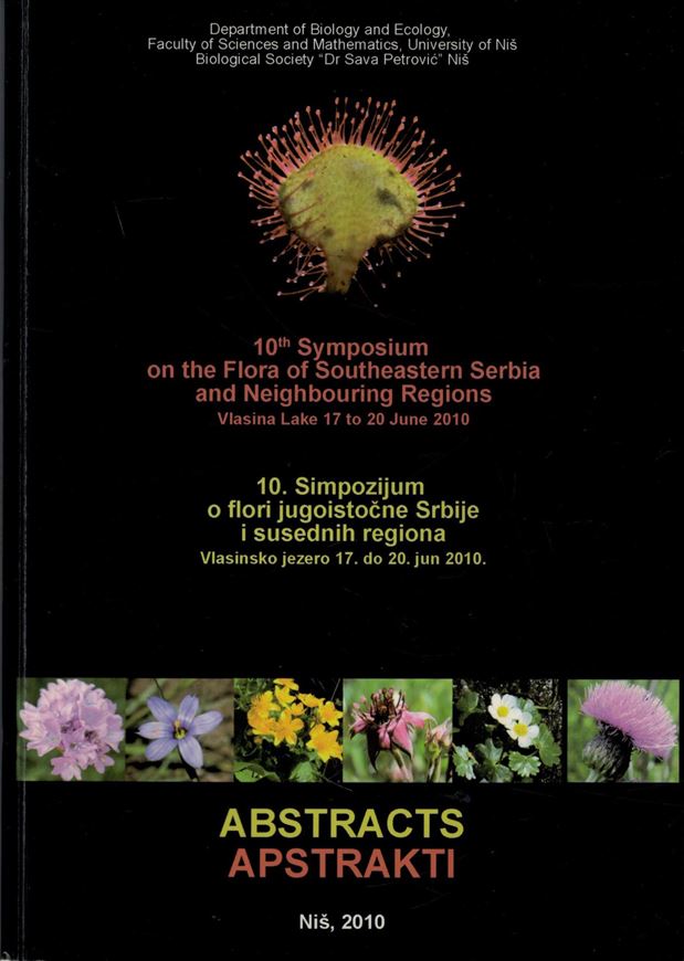 10th Symposium on the Flora of Southeastern Serbia and Neighbouring Regions, Vlasina Lake, 17 to 20 June 2010.. Publ. 2010. 132 p. Paper bd.- Bilingual (English/ Serbian).