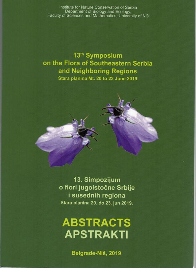 13th Symposium on the Flora of Southeastern Serbia and Neighbouring Regions, Vlasina Lake, 20 to 23 June 2019.  XXII, 245 p. Paper bd. - In English.