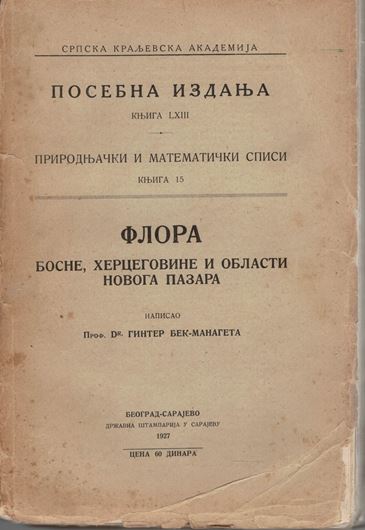 Flora Bosniae, Hercegovinae et regionis Novizapar. Vol. 3: Choripetalae (= finis) = Flora Bosne, Hercegovine i Oblasti Novoga Pazara, 3: Horipetalea (kraj). 1927. (Posebna izdana - Srpska Kralevska Akademija, Knj. 63).  487 p. Paper bd. - In Latin.