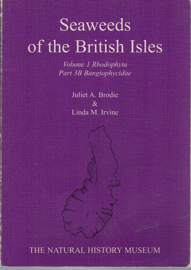 Volume I, Part 3 B: Rhodophyta : Bangiophyceae. 2003. 10 col. photogr. 54 figs. XIII, 167 p. Paper bd.