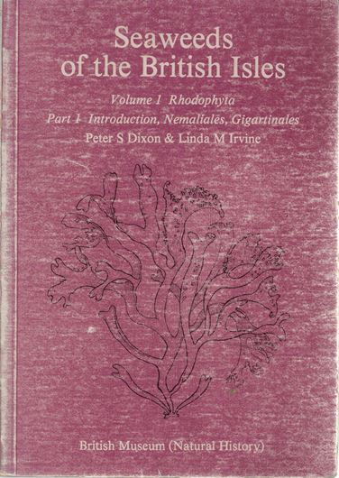 Volume 1: Rhodophyta, By P. S. Dixon and L. M. Irvine. Part 1: Introduction, Nemaliales, Gigartinales. 1977. 90 figs. 264 p. Paper bd.