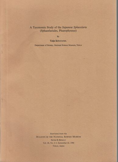 A taxonomic study of the Japanese (Sphacelarias (Sphacelariales, Phaeophyceae). 1994. (Bull. Nat. Science Mus., Series B (Botany). 20:3). 101 p. Paper bd.