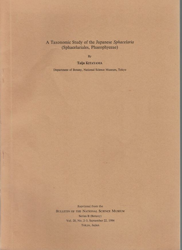 A taxonomic study of the Japanese (Sphacelarias (Sphacelariales, Phaeophyceae). 1994. (Bull. Nat. Science Mus., Series B (Botany). 20:3). 101 p. Paper bd.