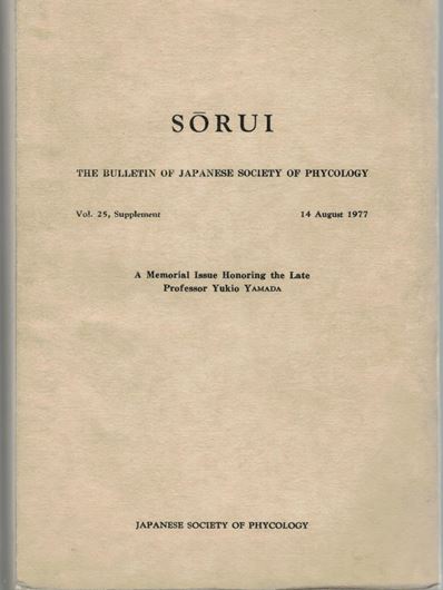 A memorial issue honoring the late professor Yukio Yamada. 1977. (Bull. Jap. Soc. Phycol. Vol. 25, supplement). 418 p Paper bd. Bilingual (Japanese / English)..