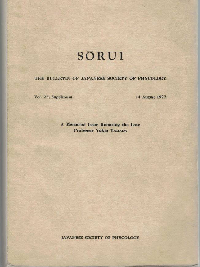 A memorial issue honoring the late professor Yukio Yamada. 1977. (Bull. Jap. Soc. Phycol. Vol. 25, supplement). 418 p Paper bd. Bilingual (Japanese / English)..