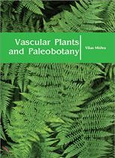 Vascular Plants and Paleobotany. 2017. 280 p. 4to. Hardcover.