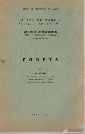 Forêts. 1958. (Atlas du Maroc. Notices Explicatives, Section VI - Biogégraphie, Forêts et Resourves Végétales, Planche No. 19a). 10 photographic plates. 157 p. Paper bd.