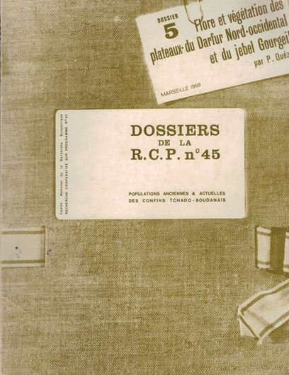 Flore et Végétation des Plateaux du Darfur Nord - occidental et du Jebel Gourgeil. 1969. (Dossiers de la R.C.P., no. 45). 143 p. 4to. Paper bd.