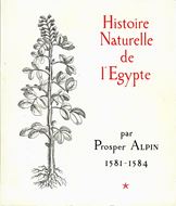 Histoire Naturelle de l'Egypte, par Prosper Alpin, 1581 - 1584.  Traduit du latin, et présentée par R. de Fenoyl, annotation de R. de Foyle et S. Sauneron et index de Mrcelle Desdames. 2 vols. 1980. (Voyageurs Occidentaux en Egypte, vol. 20). 583 p. Paper bd.